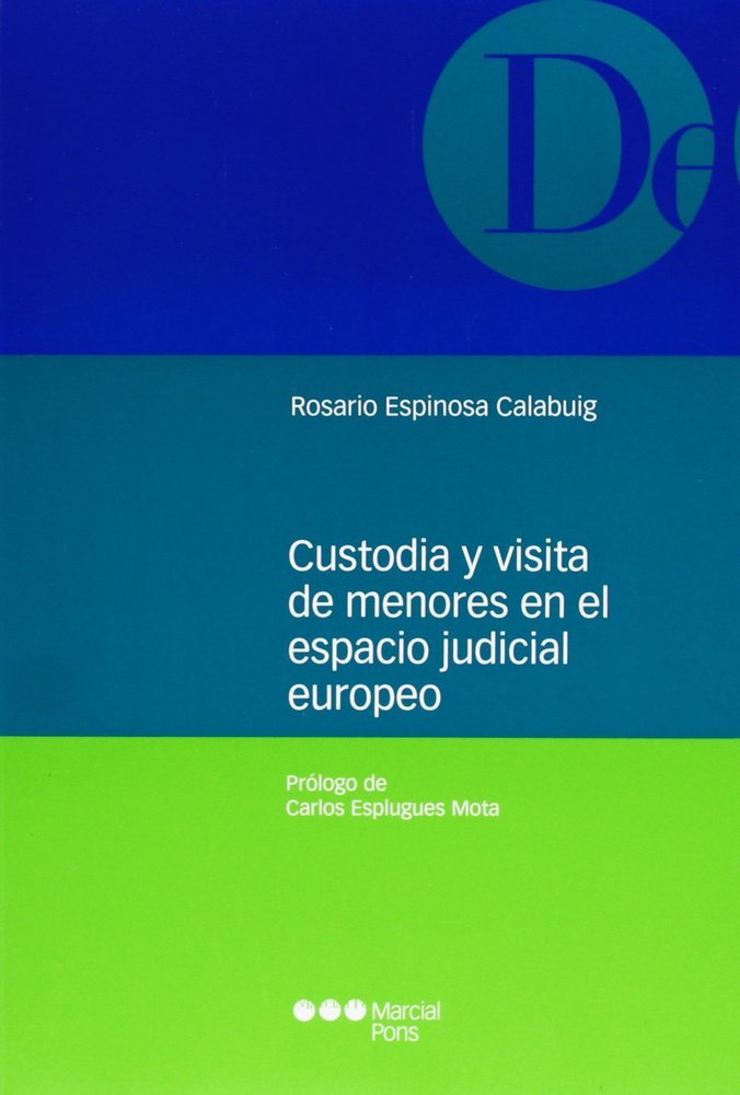 Custodia y visita de menores en el espacio judicial europeo, de ESPINOSA CALABUIG | portada del libro