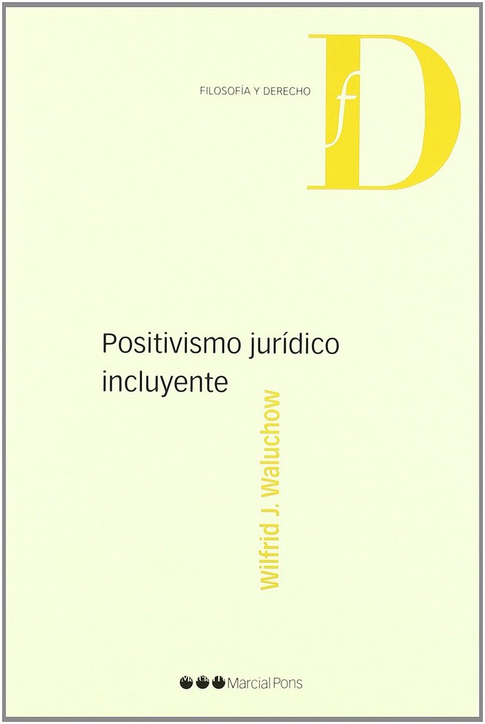 POSITIVISMO JURIDICO INCLUYENTE, de WALUCHOW, W.J. | portada del libro