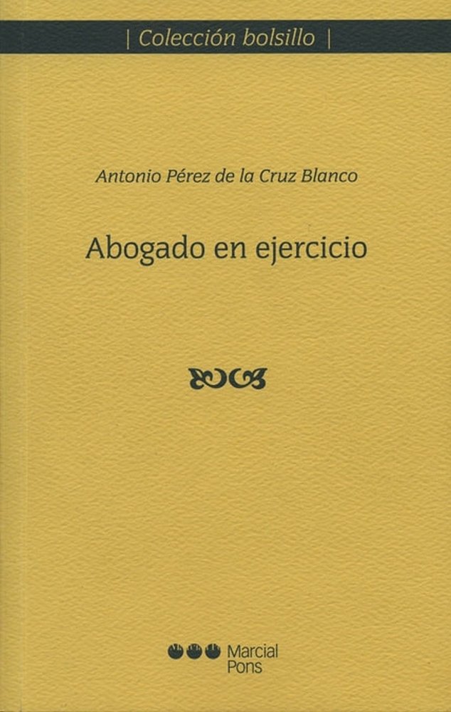 ABOGADO EN EJERCICIO, de PEREZ DE LA CRUZ BLANCO | portada del libro
