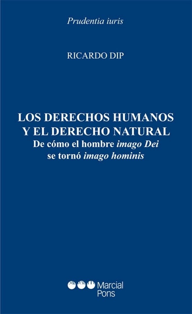 DERECHOS HUMANOS Y EL DERECHO NATURAL, LOS, de DIP, RICARDO | portada del libro