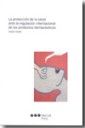 PROTECCION DE LA SALUD ANTE LA REGULACION INTERNACIONAL DE LOS PRODUCTOS FARMACEUTICOS, LA, de SEUBA HERNANDEZ | portada del 