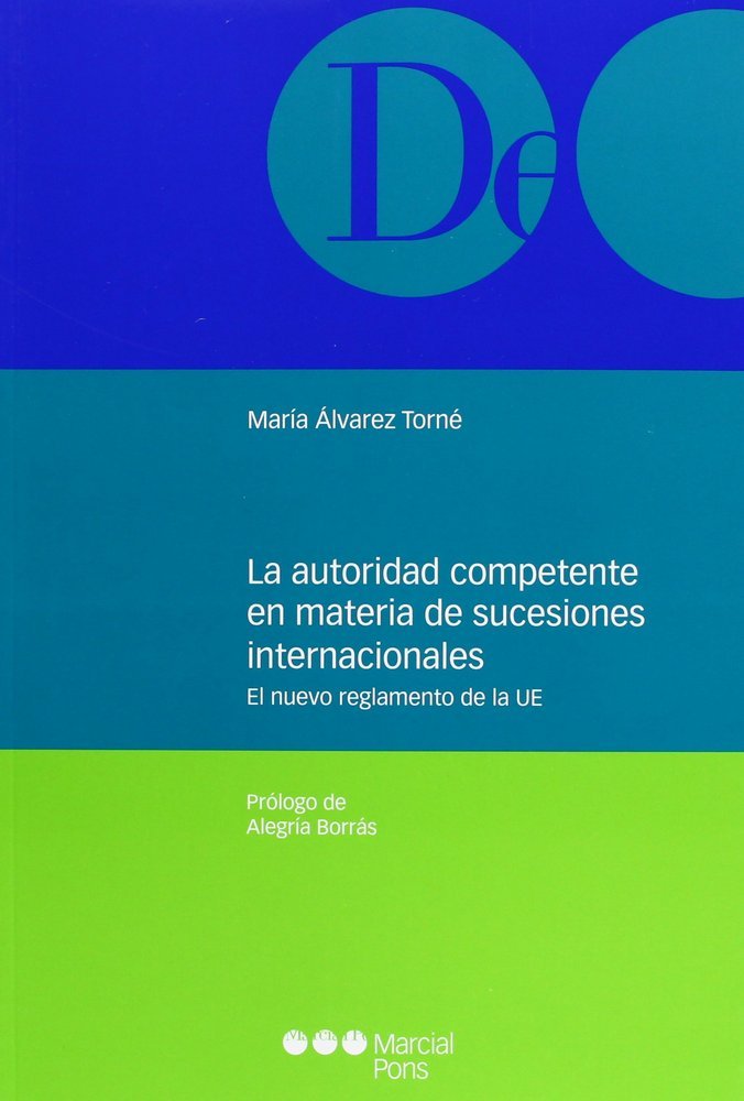 La autoridad competente en materia de sucesiones internacionales, de Álvarez Torné, María | portada del libro