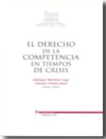 DERECHO DE LA COMPETENCIA EN TIEMPOS DE CRISIS, EL, de MARTINEZ LAGE, SANTIAGO | portada del libro