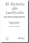 El Estado din territorio. Cuatro relatos de la España autonómica, de Sosa Wagner | portada del libro