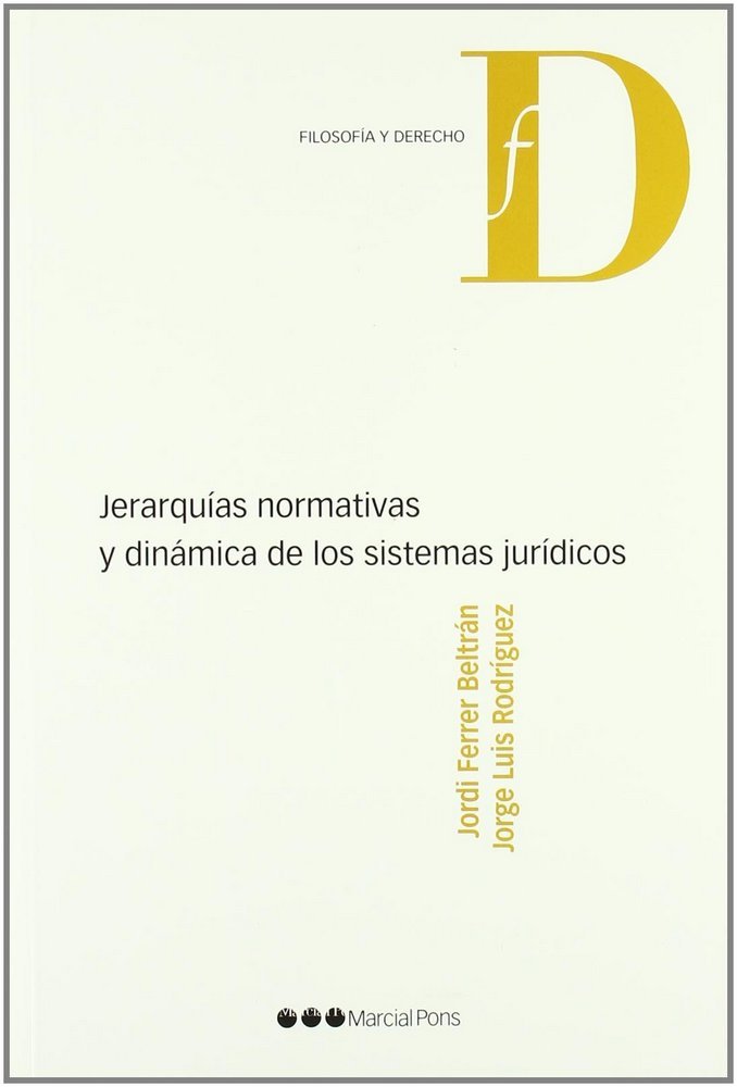 Jerarquías normativas y dinámica de los sistemas jurídicos, de Ferrer Beltrán | portada del libro