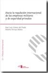 Hacia la regulación internacional de las empresas militares y de seguridad privadas, de Gómez del Prado, José Luis | portada 