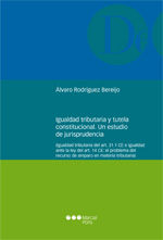Igualdad tributaria y tutela constitucional. Un estudio de jurisprudencia, de Rodríguez Bereijo, Álvaro | portada del libro