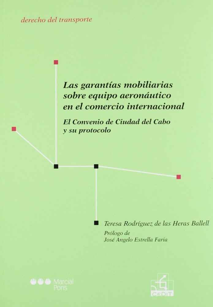 Las garantías mobiliarias sobre equipo aeronáutico en el comercio internacional, de Rodríguez de las Heras Ballell, Teresa | 