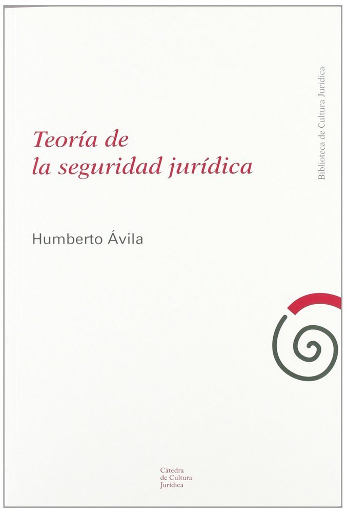 Teoría de la seguridad jurídica, de Ávila, Humberto | portada del libro