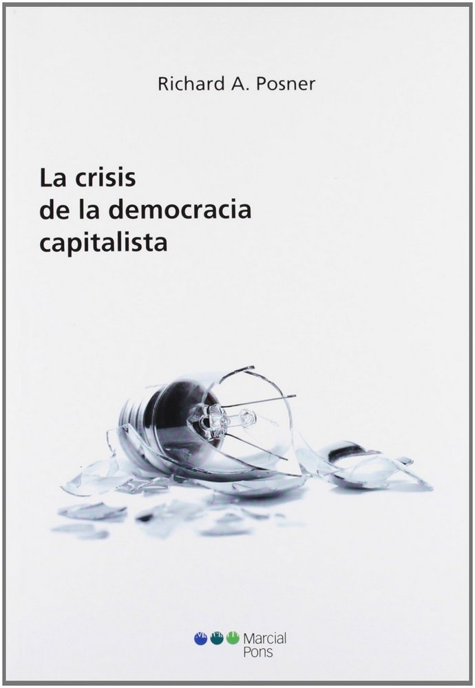 La crisis de la democracia capitalista, de Posner, Richard A. | portada del libro