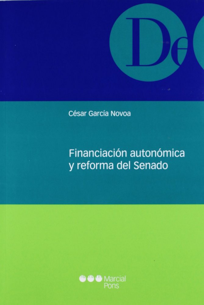 Financiación autonómica y reforma del Senado, de García Novoa, César | portada del libro