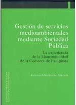 Gestión de servicios medioambientales mediante Sociedad Pública, de Magdaleno Alegría, Antonio | portada del libro