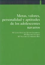 Metas, valores, personalidad y aptitudes de los adolescentes navarros, de Sanz de Acedo Lizárraga, María Luisa | portada del 