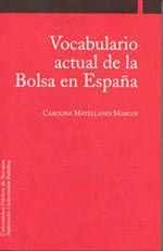 Vocabulario actual de la Bolsa en España, de MATELLANES MARCOS, CAROLINA | portada del libro