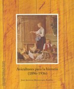 Avicultores para la historia (1896-1936), de Mendizabal Aizpuru, José Antonio | portada del libro