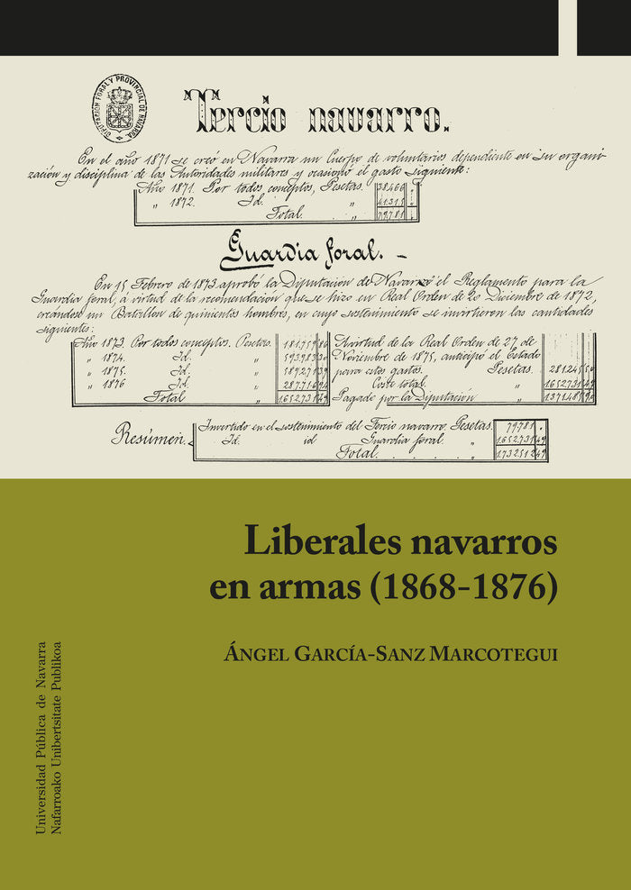 Liberales navarros en armas (1868-1876), de GARCIA-SANZ MARCOTEGUI, ANGEL | portada del libro