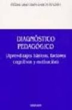 Diagnóstico Pedagógico ( aprendizajes básicos, factories cognitivos y motivación), de PIEDAD GRANADOS GARCIA TENORIO | portad