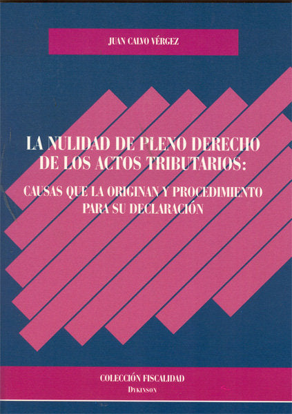 La nulidad de pleno derecho de los actos tributarios., de Calvo Vérgez, Juan | portada del libro