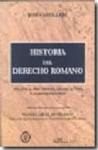 HISTORIA DEL DERECHO ROMANO. POLITICA, DOCTRINAS, LEGISLACION Y ADMINISTRACION, de José Castillejo | portada del libro