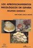 LOS APROVECHAMIENTOS MICOLOGICOS EN ESPAÑA. REGIMEN JURIDICO, de GARCIA ASENSIO, J.M. | portada del libro