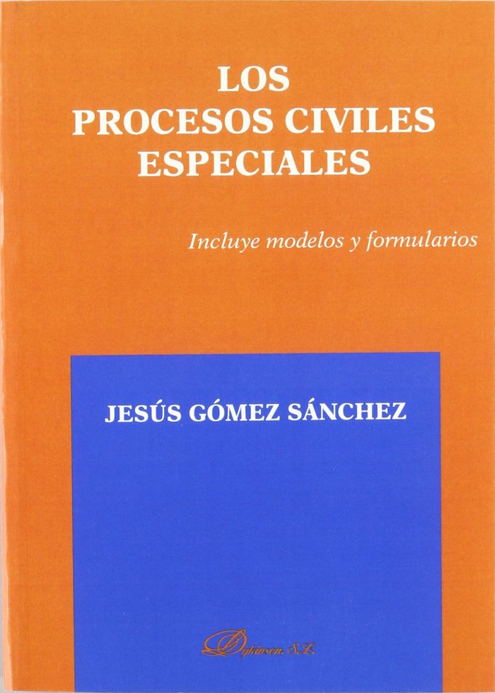 LOS PROCESOS CIVILES ESPECIALES. Incluye modelos y formularios, de GOMEZ SANCHEZ, J. | portada del libro