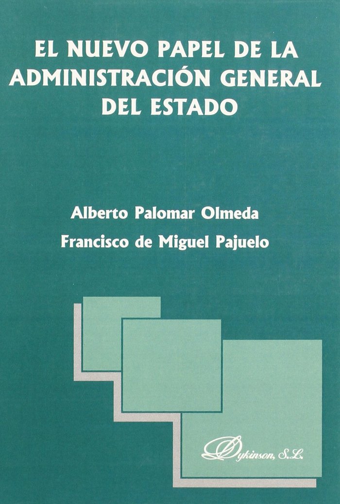 EL NUEVO PAPEL DE LA ADMINISTRACION GENERAL DEL ESTADO, de PALOMAR OLMEDA, A. | portada del libro