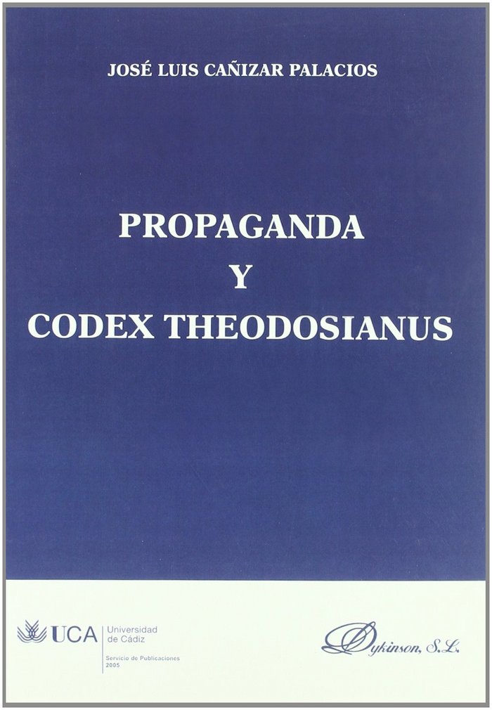 Propaganda y Codex Theodosianus, de Cañizar Palacios, José Luis | portada del libro