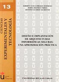 Diseño e implantación de arquitecturas informáticas seguras: una aproxinmación práctica, de Corrales Hermoso | portada del li