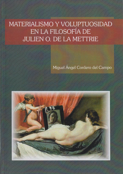 MATERIALISMO Y VOLUPTUOSIDAD EN LA FILOSOFIA DE JULIEN O. DE LA METTRIE, de CORDERO DEL CAMPILLO, MIGUEL | portada del libro