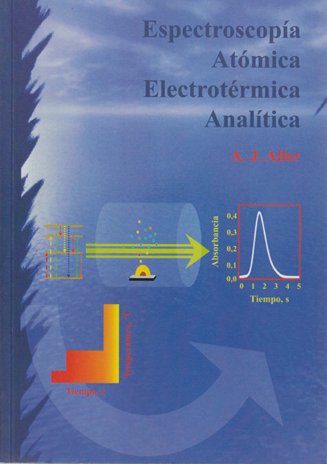 ESPECTROSCOPIA ATOMICA ELECTROTERMICA ANALITICA, de ALLER FERNANDEZ, JAVIER | portada del libro