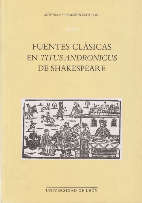 FUENTES CLASICAS EN TITUS ANDRONICUS DE SHAKESPEARE, de MARTIN RODRIGUEZ, ANTONIO MARIA | portada del libro