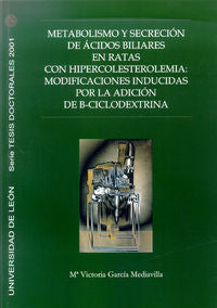 Metabolismo y secreción de ácidos biliares en ratas con hipercolesterolemia: Modificaciones inducida, de García Mediavilla, M