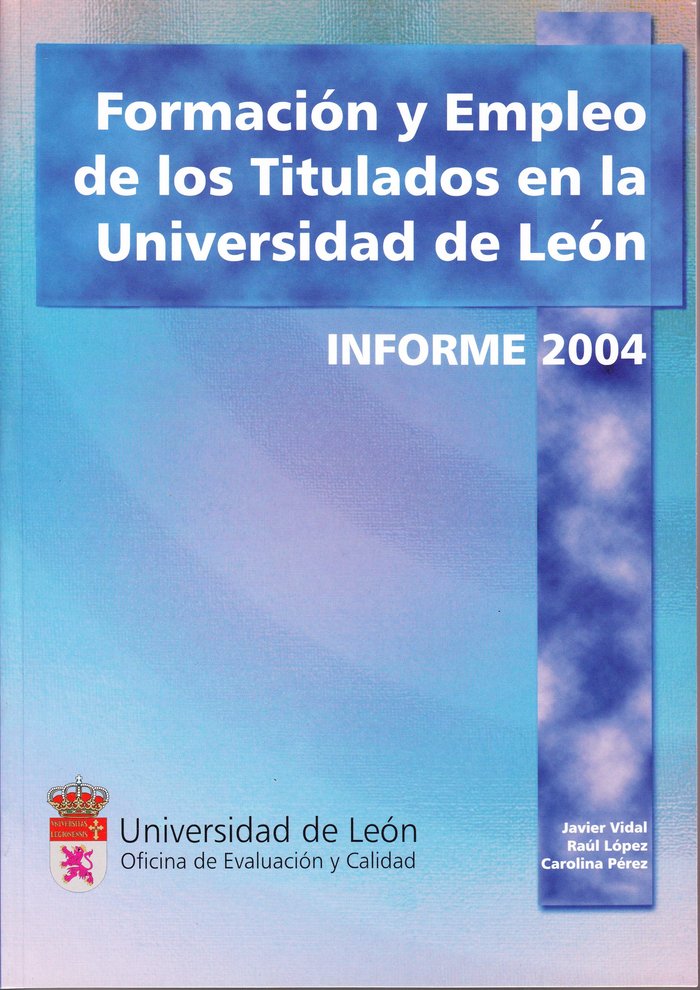 FORMACION Y EMPLEO DE LOS TITULADOS EN LA UNIVERSIDAD DE LEON, de VIDAL GARCIA, JAVIER | portada del libro