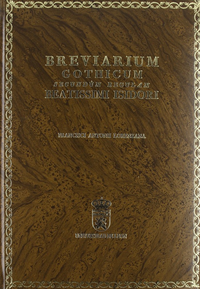 BREVIARIUM GOTHICUM SECUNDUM REGULAM BEATISSIMI ISODORI ARCHIEPISCOPI HISPALENSIS JUSSU CARDINALIS, de IGLESIA CATOLICA | por
