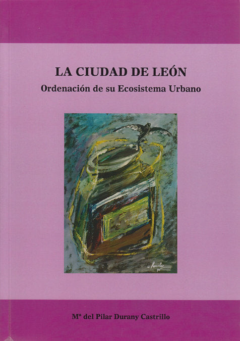 CIUDAD DE LEON, LA, de DURANY CASTRILLO, MARIA DEL PILAR | portada del libro