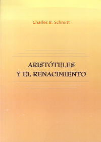 Aristóteles y el Renacimiento, de Schmitt, Charles B. | portada del libro