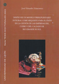 Diseño de un modelo presupuestario integral como requisito para el éxito de la g, de ZDANOWICZ, JOSE EDUARDO | portada del li