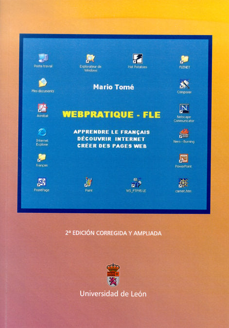 Webpratique-Fle: Apprendre le français: Decouvrir l'Internet: Créer des pages web, de Tomé Díez, Mario | portada del libro