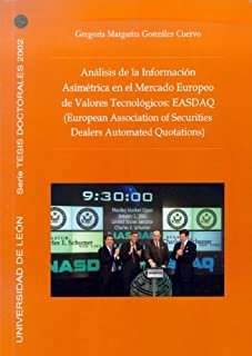 Análisis de la información asimétrica en el mercado europeo de valores tecnológi, de GONZALEZ CUERVO, GREGORIA MARGARITA | po