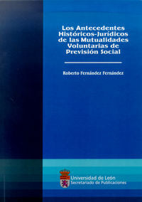 Los antecedentes histórico-jurídicos de las mutualidades voluntarias de previsión social, de Fernández Fernández, Roberto | p
