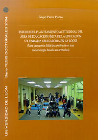 Estudio del planteamiento actitudinal del área de educación f¡sica de la Educaci, de PEREZ PUEYO | portada del libro