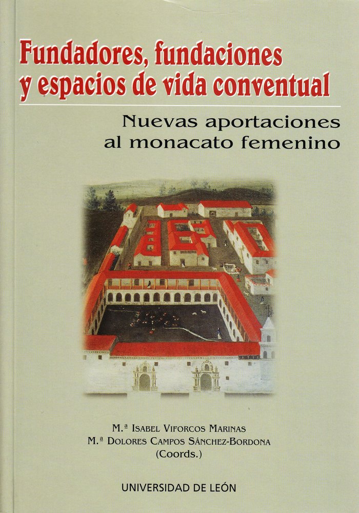 Fundadores, fundaciones y espacios de vida conventual. Nuevas aportaciones al monacato femenino, de Varios autores | portada 