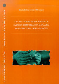 La creatividad individual en la empresa: identificación y análisis de sus factor, de MUÑOZ DOYAGUE, MARIA FELISA | portada de
