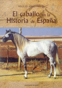 El caballo en la Historia de España, de Abad Gavín, Miguel | portada del libro