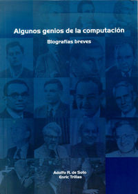 Algunos genios de la computación. Biografías breves, de Rodríguez de Soto, Adolfo | portada del libro