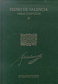 Pedro de Valencia. Obras Completas III .Académica., de Valencia, Pedro de | portada del libro