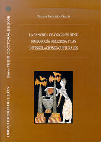 La sangre: Los origenes de su simbolog¡a religiosa y las interrelaciones cultura, de LABRADOR GARCIA | portada del libro