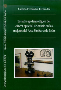 Estudio epidemiológico del cáncer epitelial de ovario en las mujeres del area sa, de FERNANDEZ FERNANDEZ, CAMINO | portada de