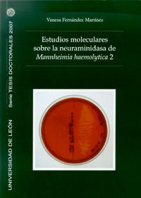 Estudios moleculares sobre la neuraminidasa de Mannheimia haemolytica, de FERNANDEZ MARTINEZ | portada del libro