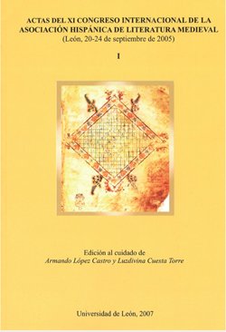Actas del XI Congreso Internacional de la Asociación Hispánica de Literatura Medieval: celebradas en | portada del libro